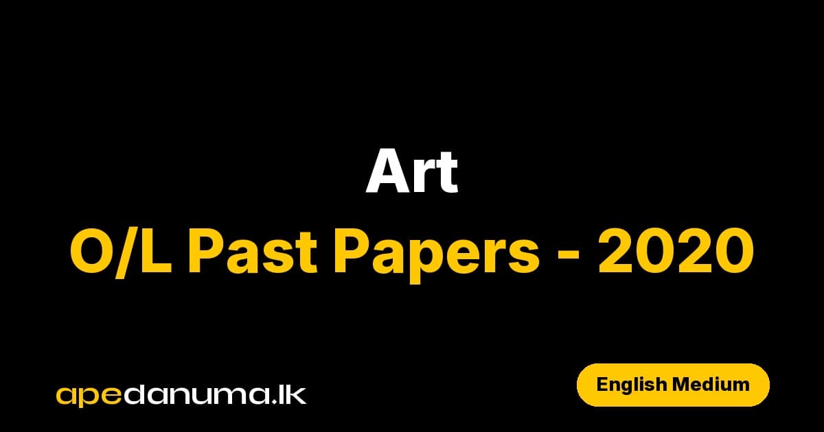 GCE O/L Art Paper I - 2020 - English Medium - Apedanuma.lk