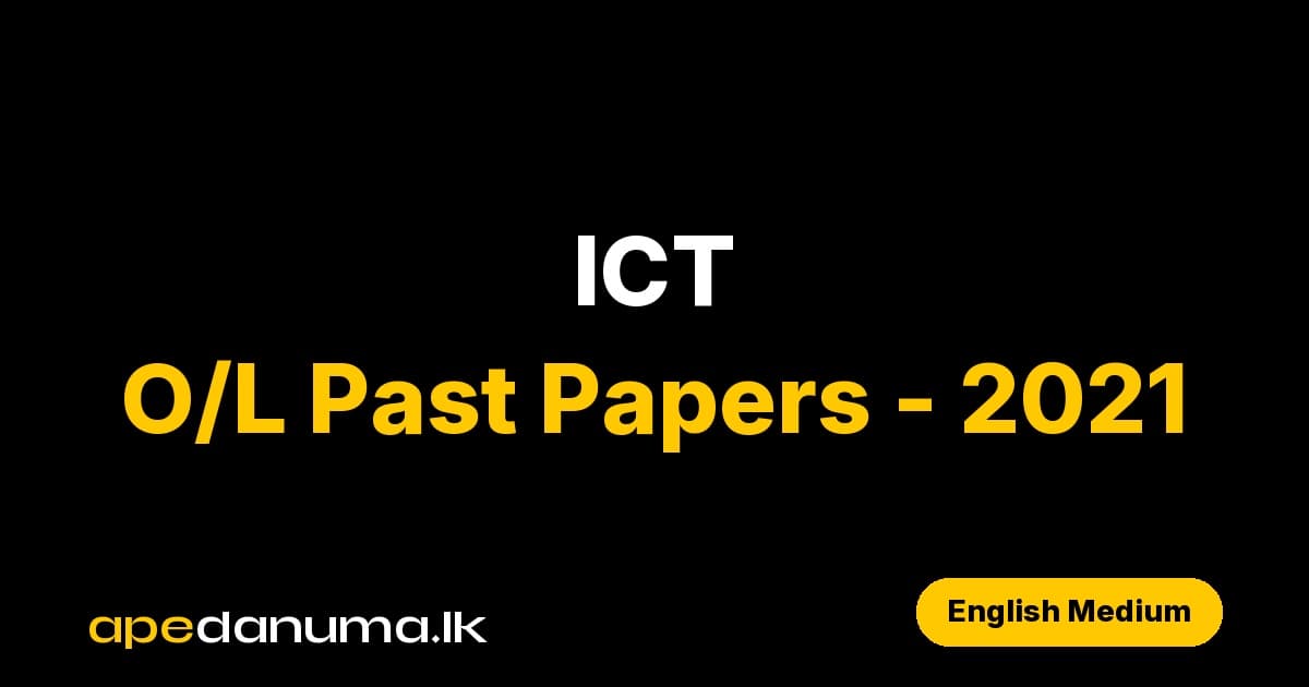 O/L ICT Past Paper 2021 (English Medium) - Information and Communication Technology