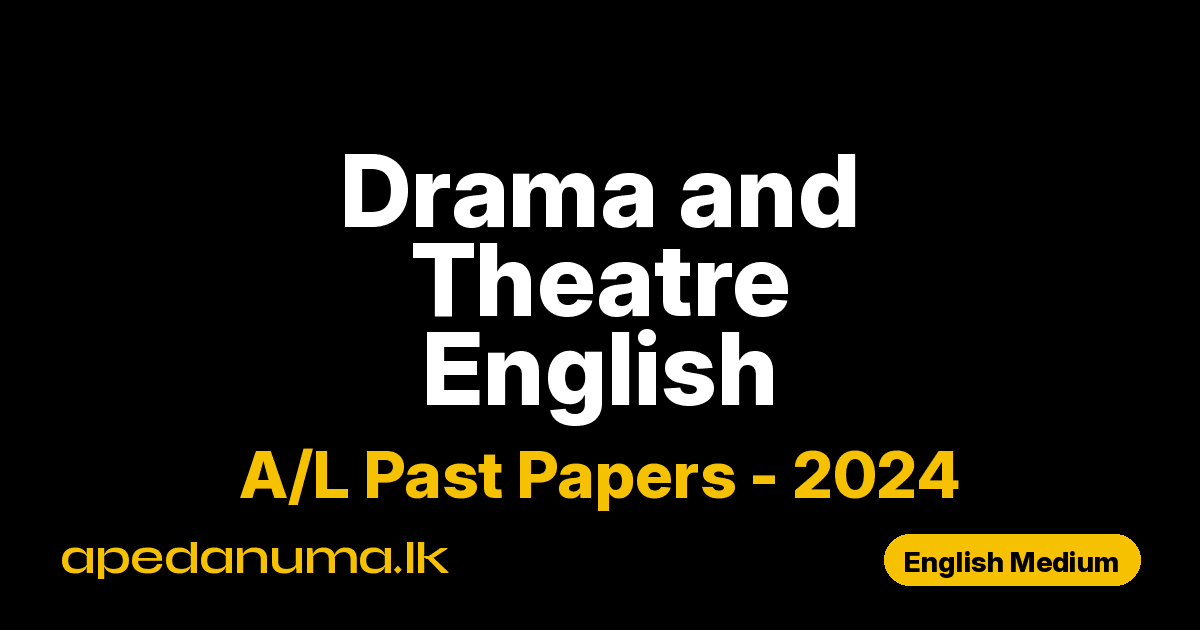 A/L Drama & Theatre Past Paper 2024 English Medium