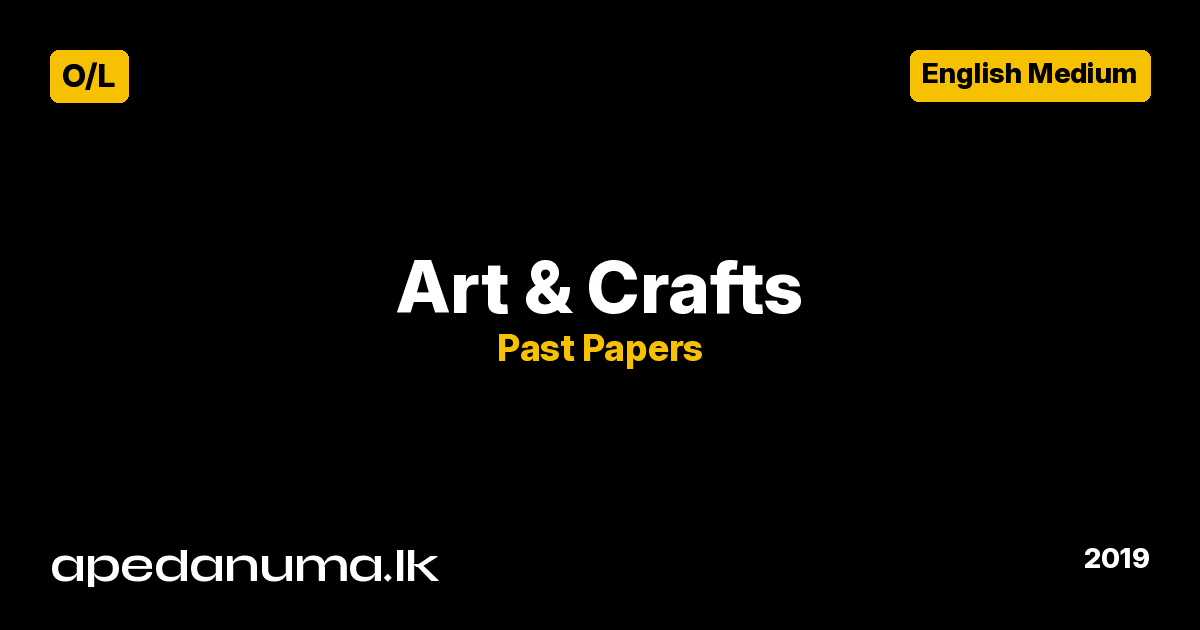 O/L Arts and Crafts Past Paper 2019 English Medium