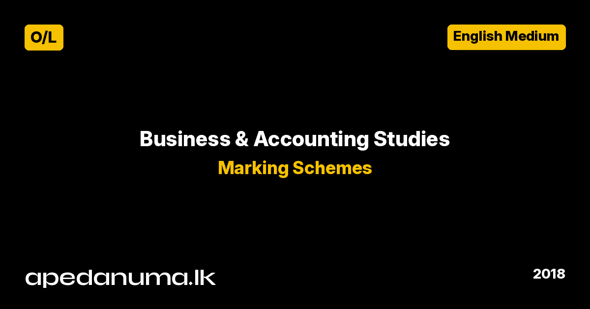 GCE O/L Business & Accounting Studies Marking Scheme 2018 - English Medium - Apedanuma