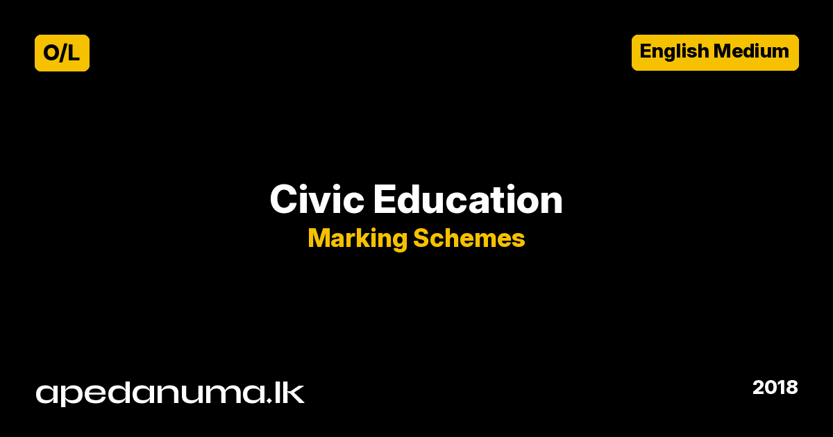 GCE O/L Civic Education Marking Scheme 2018 - English Medium - Apedanuma
