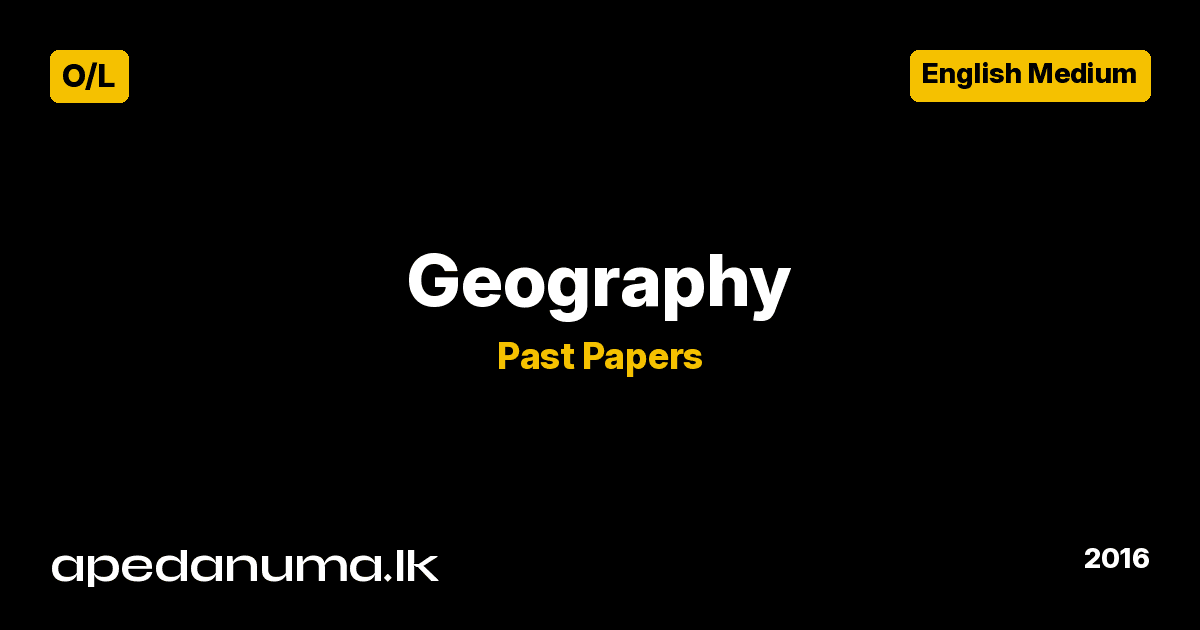 GCE O/L Geography Past Paper - English Medium - 2016