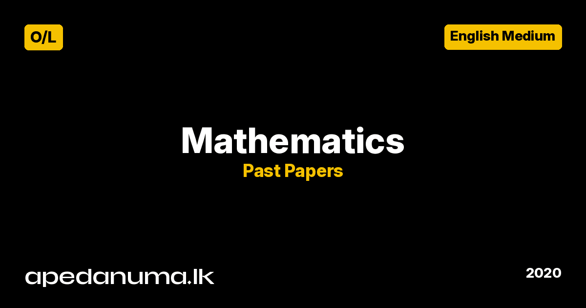 GCE O/L Mathematics Past Paper 2020 - English Medium - apedanuma.lk