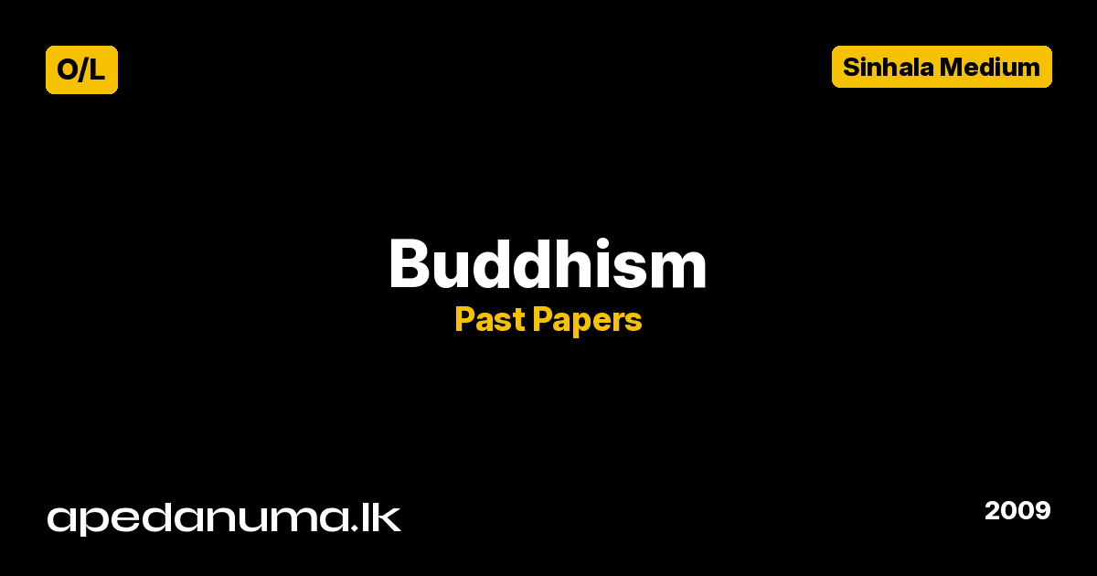 GCE O/L Buddhism Past Paper - December 2009 - Sinhala Medium - apedanuma.lk