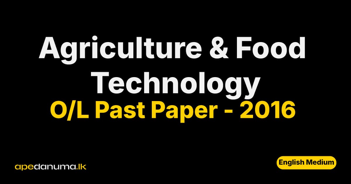 O/L Agriculture and Food Technology Past Paper 2016 (English Medium)