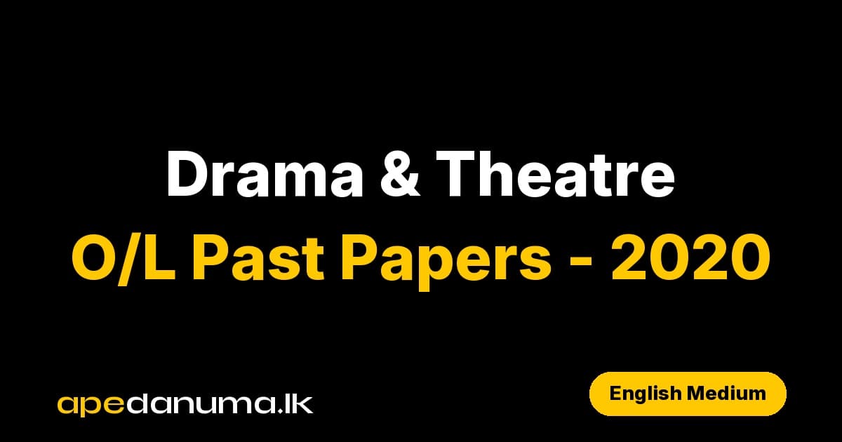 Drama and Theatre (English) Past Paper - Ord. Level Examination 2020 - Department of Examinations Sri Lanka