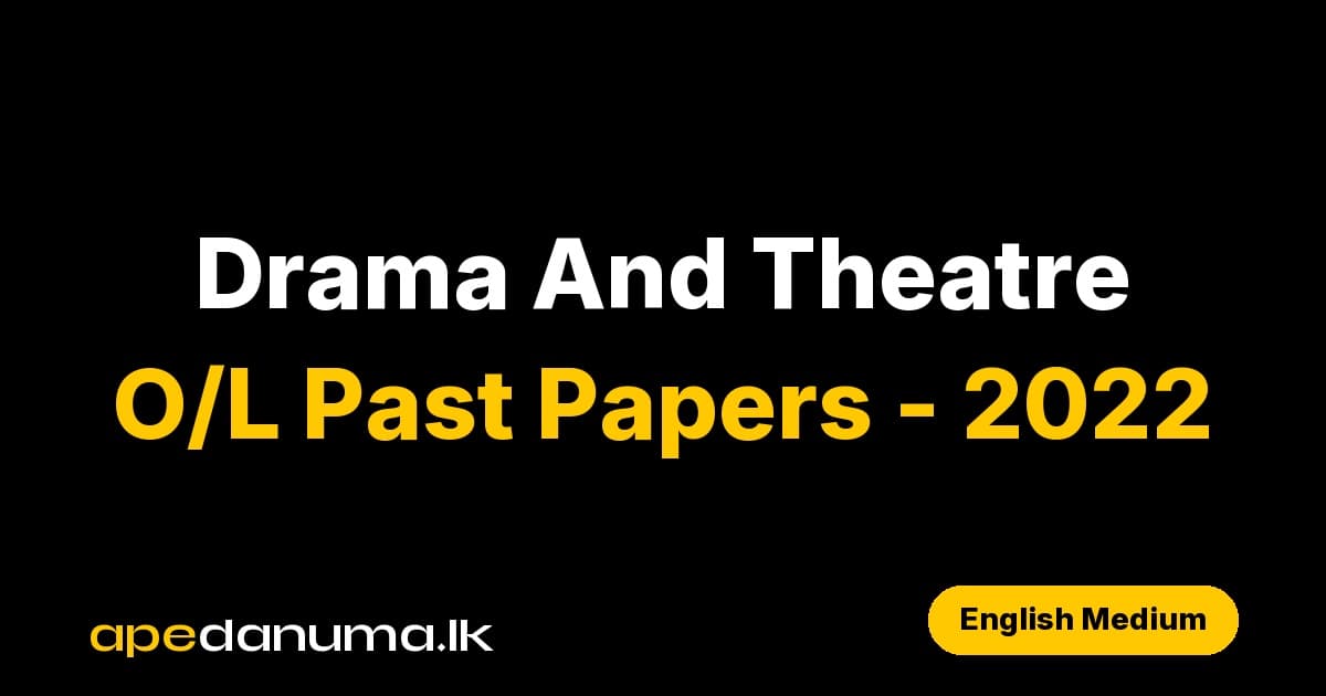 GCE O/L Drama and Theatre English Past Paper 2022