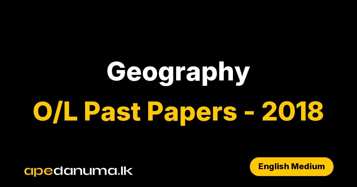 GCE O/L Geography Paper I & II - 2018 - English Medium - Department of Examinations Sri Lanka